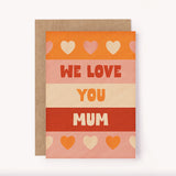 We Love You Mum