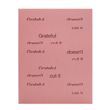 Grateful Doesn't Cut It
